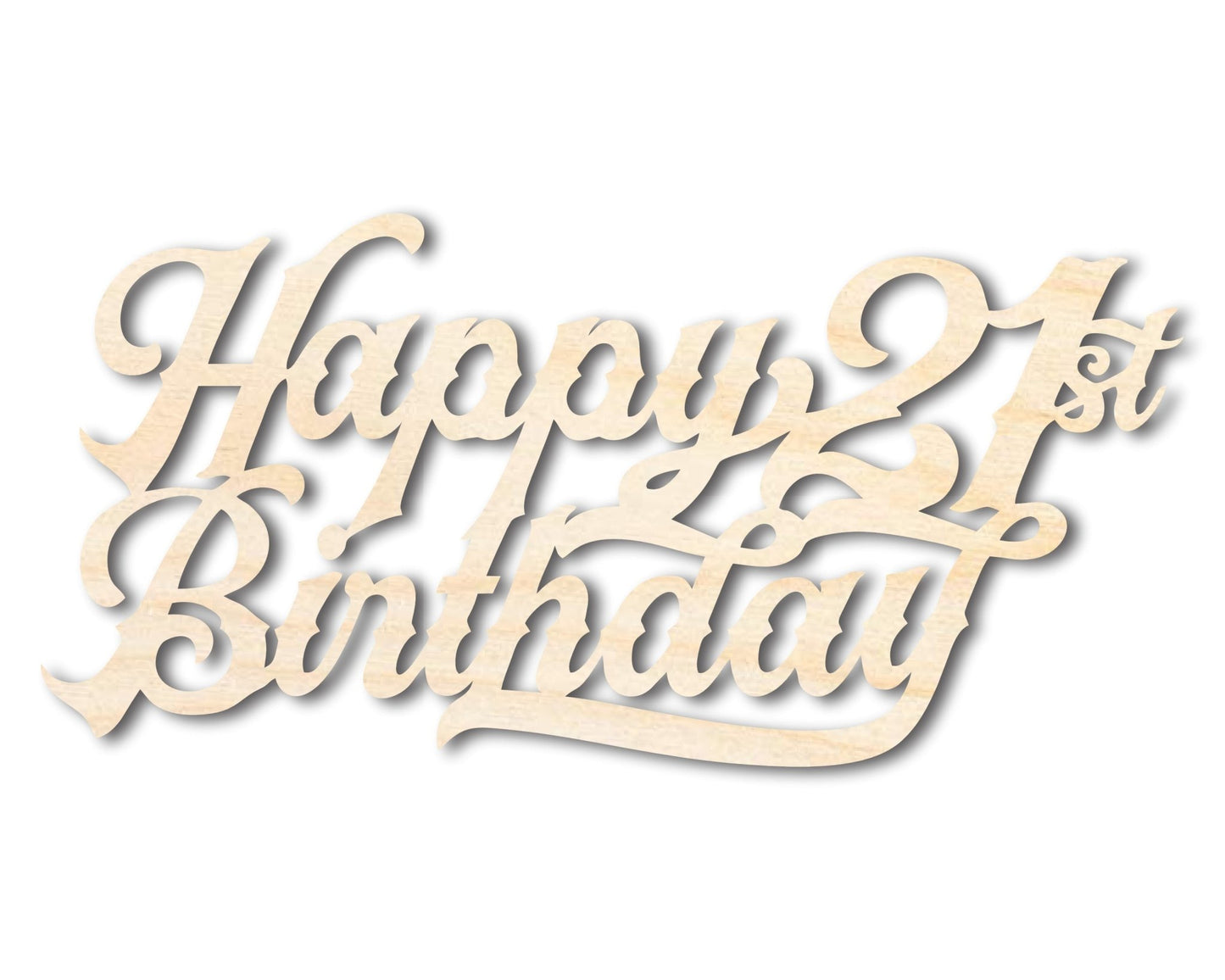 Unfinished Happy 21st Birthday Sign Shape | DIY Craft Cutout | up to 46" DIY - NameSigns.com