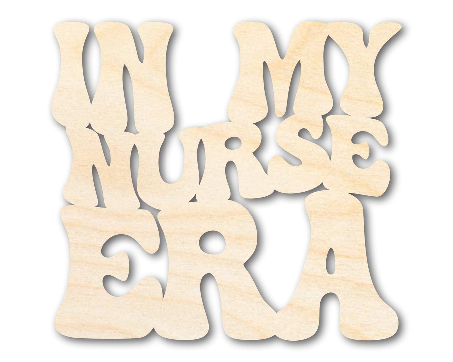 Unfinished Wood In My Nurse Era Cutout | DIY Craft Shape | up to 46" DIY - NameSigns.com